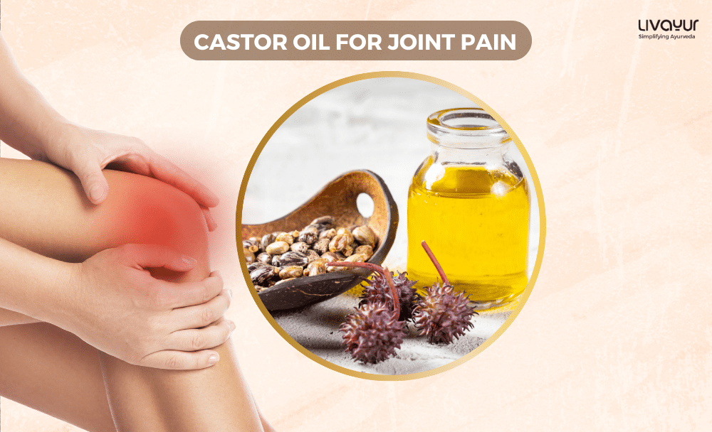Castor Oil Benefits for Joint Health 1
